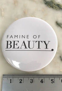 Famine of Beauty Badge - The Branded Beauty
